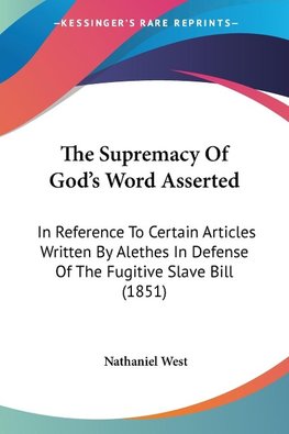 The Supremacy Of God's Word Asserted