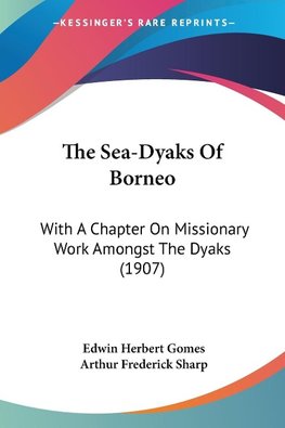 The Sea-Dyaks Of Borneo