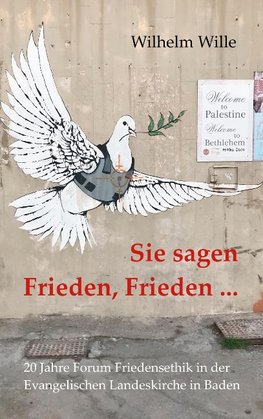 Sie sagen Frieden, Frieden ...