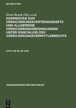 Kommentar zum Versicherungsvertragsgesetz und Allgemeine Versicherungsbedingungen unter Einschluß des Versicherungsvermittlerrechts, Lfg 2, §§ 16-42 VVG