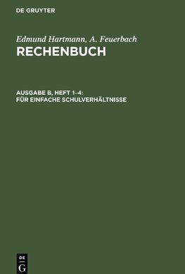 Rechenbuch, Ausgabe B, Heft 1¿4, Für einfache Schulverhältnisse