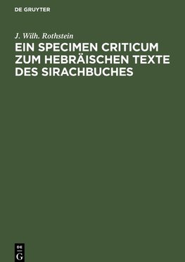 Ein Specimen Criticum zum Hebräischen Texte des Sirachbuches