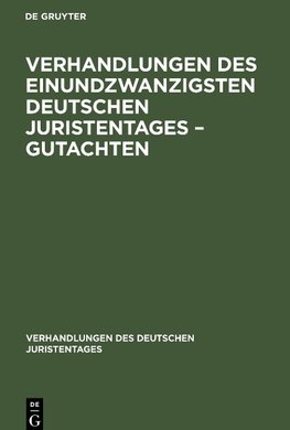 Verhandlungen des Einundzwanzigsten deutschen Juristentages - Gutachten