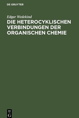 Die heterocyklischen Verbindungen der organischen Chemie