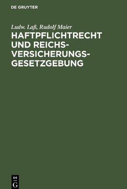 Haftpflichtrecht und Reichs-Versicherungsgesetzgebung