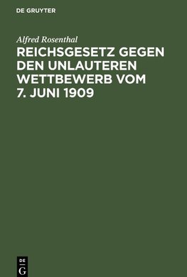 Reichsgesetz gegen den unlauteren Wettbewerb vom 7. Juni 1909