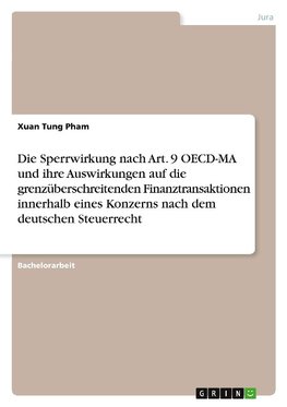 Die Sperrwirkung nach Art. 9 OECD-MA und ihre Auswirkungen auf die grenzüberschreitenden Finanztransaktionen innerhalb eines Konzerns nach dem deutschen Steuerrecht