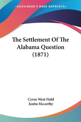 The Settlement Of The Alabama Question (1871)