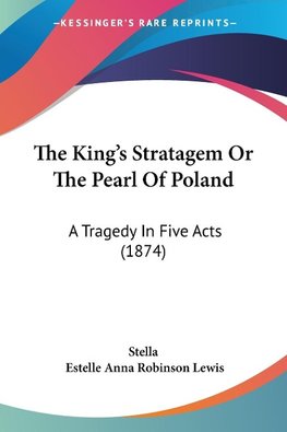 The King's Stratagem Or The Pearl Of Poland