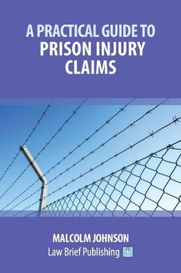 A Practical Guide to Prison Injury Claims