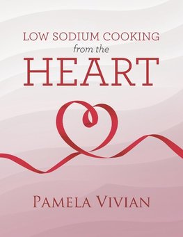 Low Sodium Cooking from the Heart