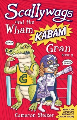 Scallywags and the Wham Kabam Gran