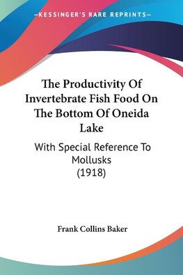 The Productivity Of Invertebrate Fish Food On The Bottom Of Oneida Lake