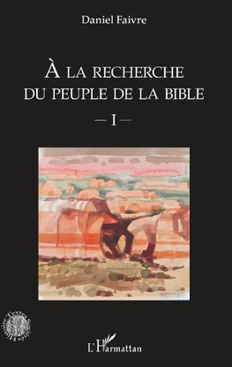 A la recherche du peuple de la Bible