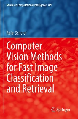 Computer Vision Methods for Fast Image Classi¿cation and Retrieval