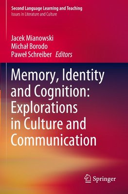 Memory, Identity and Cognition: Explorations in Culture and Communication