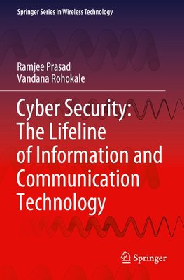 Cyber Security: The Lifeline of Information and Communication Technology