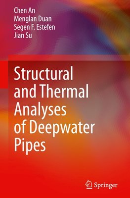 Structural and Thermal Analyses of Deepwater Pipes