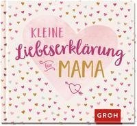 Kleine Liebeserklärung - für Mama