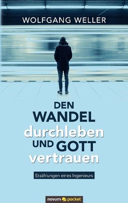 Den Wandel durchleben und Gott vertrauen