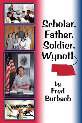 Scholar, Father, Soldier, Wynot!