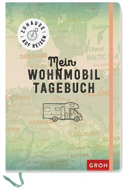 Zuhause auf Reisen - mein Wohnmobil-Tagebuch