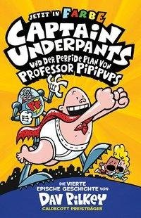 Captain Underpants Band 4 - Captain Underpants und der perfide Plan von Professor Pipipups