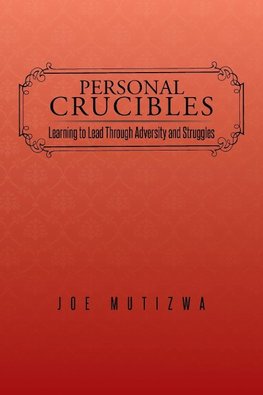 Personal Crucibles