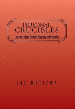 Personal Crucibles