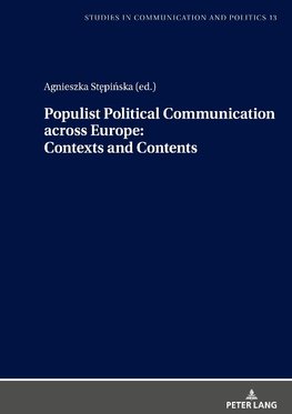 Populist Political Communication across Europe: Contexts and Contents