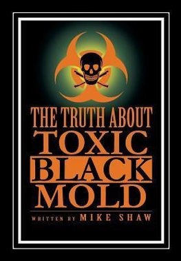 The Truth about Toxic Black Mold