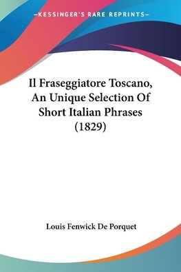 Il Fraseggiatore Toscano, An Unique Selection Of Short Italian Phrases (1829)