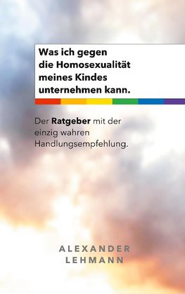 Was ich gegen die Homosexualität meines Kindes unternehmen kann.