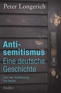 Antisemitismus: Eine deutsche Geschichte