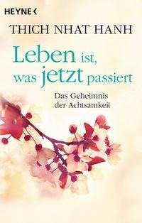 Leben ist, was jetzt passiert