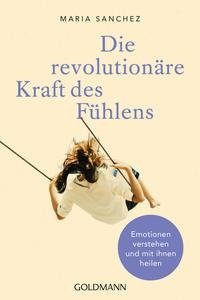 Die revolutionäre Kraft des Fühlens