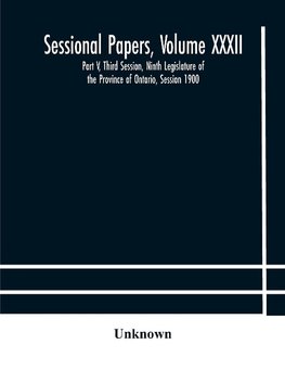 Sessional Papers, Volume XXXII