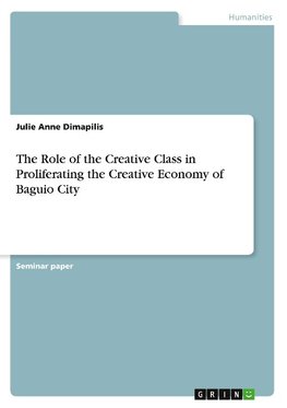 The Role of the Creative Class in Proliferating the Creative Economy of Baguio City