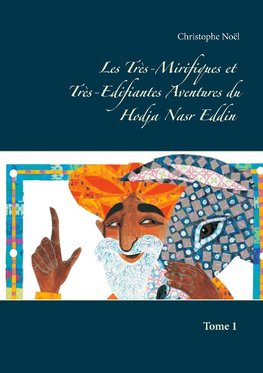 Les Très-Mirifiques et Très-Edifiantes  Aventures du Hodja Nasr Eddin