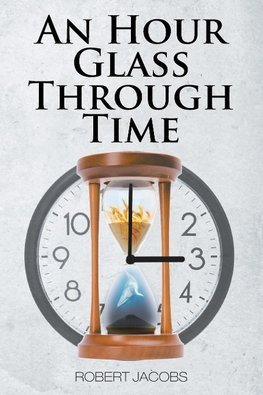 An Hour Glass Through Time