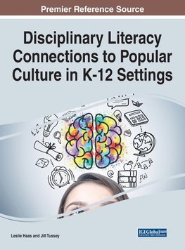 Disciplinary Literacy Connections to Popular Culture in K-12 Settings