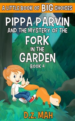 Pippa Parvin and the Mystery of the Fork in the Garden