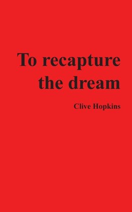 To recapture the dream