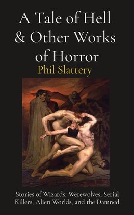 A Tale of Hell  & Other Works of Horror