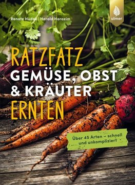 Ratzfatz Gemüse, Obst & Kräuter ernten