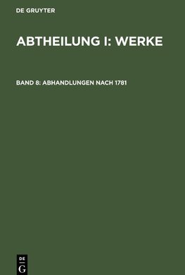 Abtheilung I: Werke, Band 8, Abhandlungen nach 1781