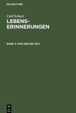 Lebenserinnerungen, Band 2, Von 1852 bis 1870