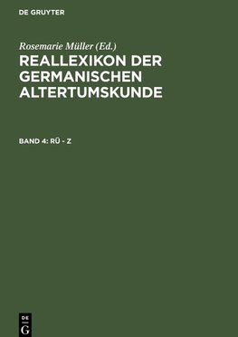 Reallexikon der Germanischen Altertumskunde, Band 4, Rü - Z