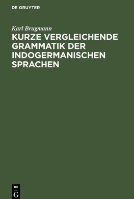 Kurze vergleichende Grammatik der indogermanischen Sprachen