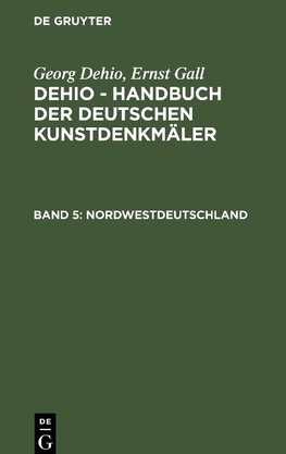 Dehio - Handbuch der deutschen Kunstdenkmäler, 5, Nordwestdeutschland